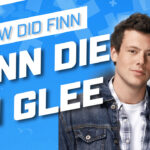 How Did Finn Die in Glee