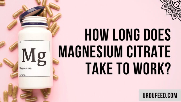 How Long Does Magnesium Citrate Take to Work