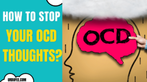 How to Stop Your OCD Thoughts