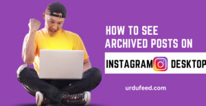 How To See Archived Posts on Instagram Desktop